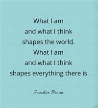 Quote - Our thinking shapes the world